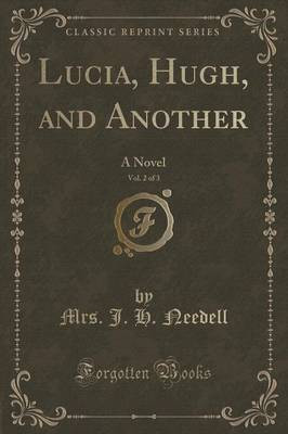 Lucia, Hugh, and Another, Vol. 2 of 3(English, Paperback, Needell Mrs. J. H.)