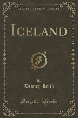 Iceland (Classic Reprint)(English, Paperback, Leith Disney)