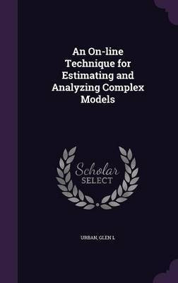 An On-line Technique for Estimating and Analyzing Complex Models(English, Hardcover, Urban Glen L)
