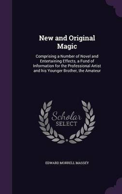 New and Original Magic(English, Hardcover, Massey Edward Morrell)