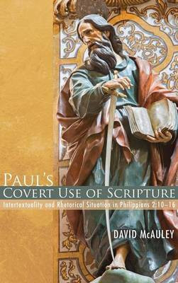 Paul's Covert Use of Scripture(English, Hardcover, McAuley David)