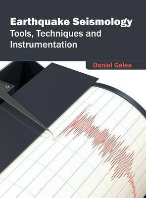 Earthquake Seismology: Tools, Techniques and Instrumentation(English, Hardcover, unknown)