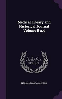 Medical Library and Historical Journal Volume 5 n.4(English, Hardcover, Association Medical Library)