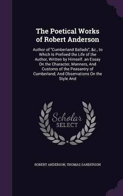 The Poetical Works of Robert Anderson(English, Hardcover, Anderson Robert Sir)