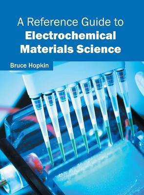 A Reference Guide to Electrochemical Materials Science(English, Hardcover, unknown)