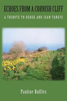 Echoes from a Cornish Cliff: A Tribute to Derek and Jean Tangye(English, Paperback, Ruffles Pauline)