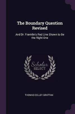 The Boundary Question Revised(English, Paperback, Grattan Thomas Colley)