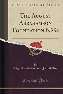The August Abrahamson Foundation Naas (Classic Reprint)(English, Paperback, Foundation August Abrahamson)