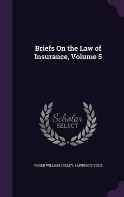 Briefs On the Law of Insurance, Volume 5(English, Hardcover, Cooley Roger William)
