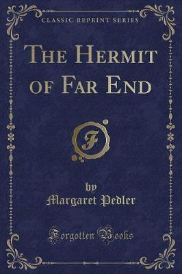 The Hermit of Far End (Classic Reprint)(English, Paperback, Pedler Margaret)