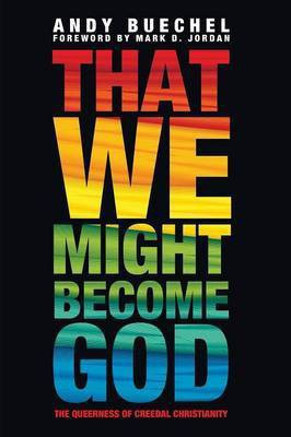 That We Might Become God(English, Paperback, Buechel Andy)