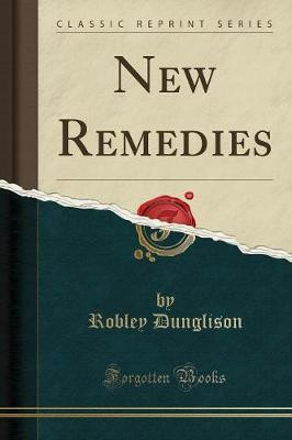 New Remedies (Classic Reprint)(English, Paperback, Dunglison Robley)