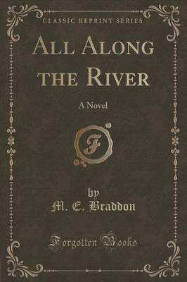 All Along the River(English, Paperback, Braddon M. E.)