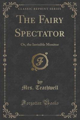 The Fairy Spectator(English, Paperback, Teachwell Mrs.)