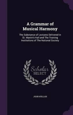 A Grammar of Musical Harmony(English, Hardcover, Hullah John)
