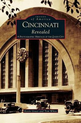 Cincinnati Revealed(English, Hardcover, Grace Kevin)
