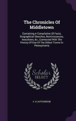 The Chronicles Of Middletown(English, Hardcover, Hutchinson C H)