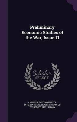 Preliminary Economic Studies of the War, Issue 11(English, Hardcover, unknown)