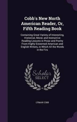 Cobb's New North American Reader, Or, Fifth Reading Book(English, Hardcover, Cobb Lyman)
