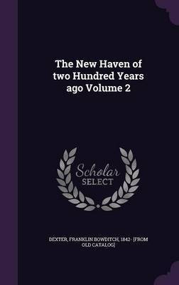 The New Haven of two Hundred Years ago Volume 2(English, Hardcover, unknown)