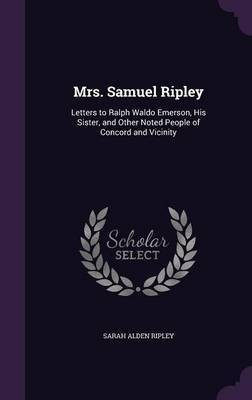 Mrs. Samuel Ripley(English, Hardcover, Ripley Sarah Alden)