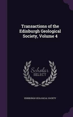 Transactions of the Edinburgh Geological Society, Volume 4(English, Hardcover, unknown)