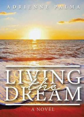 Living the Dream(English, Paperback, Palma Adrienne)