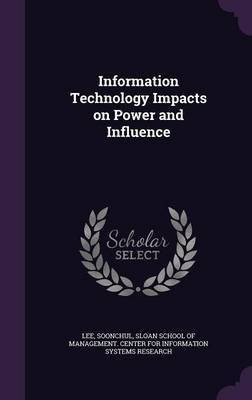Information Technology Impacts on Power and Influence(English, Hardcover, Lee Soonchul)