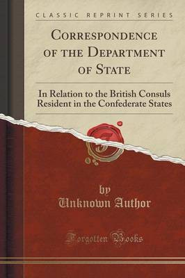 Correspondence of the Department of State(English, Paperback, Author Unknown)