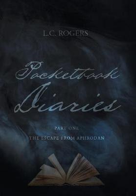 Pocketbook Diaries - The Escape from Aphrodan(English, Hardcover, Rogers L C)
