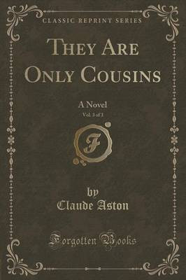 They Are Only Cousins, Vol. 3 of 3(English, Paperback, Aston Claude)
