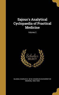 Sajous's Analytical Cyclopaedia of Practical Medicine; Volume 2(English, Hardcover, unknown)