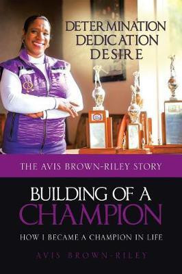 Building of a Champion(English, Paperback, Brown-Riley Avis)