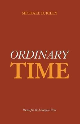 Ordinary Time(English, Paperback, Riley Michael D)