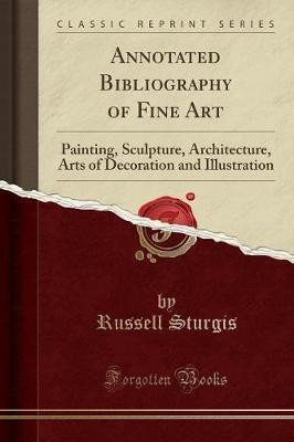 Annotated Bibliography of Fine Art(English, Paperback, Sturgis Russell)