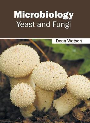 Microbiology: Yeast and Fungi(English, Hardcover, unknown)