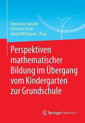 Perspektiven mathematischer Bildung im UEbergang vom Kindergarten zur Grundschule(German, Paperback, unknown)