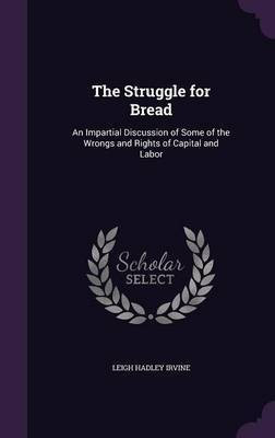 The Struggle for Bread(English, Hardcover, Irvine Leigh Hadley)