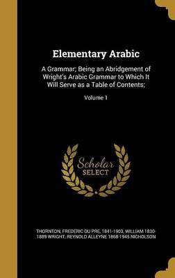 Elementary Arabic(English, Hardcover, Wright William 1830-1889)