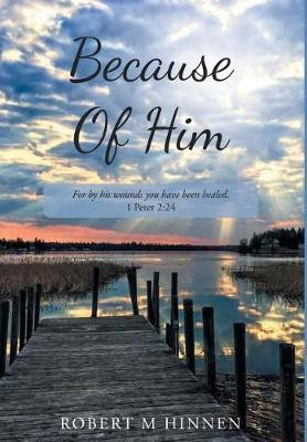Because Of Him(English, Hardcover, Hinnen Robert M)