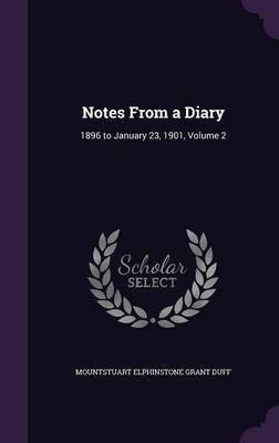Notes From a Diary(English, Hardcover, Duff Mountstuart Elphinstone Grant Sir)