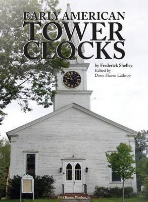 Early American Tower Clocks(English, Hardcover, Shelley Frederick)