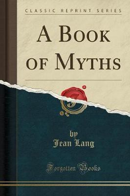 A Book of Myths (Classic Reprint)(English, Paperback, Lang Jean)