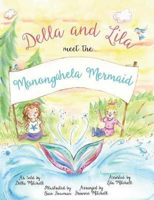 Della and Lila Meet the Monongahela Mermaid(English, Paperback, unknown)