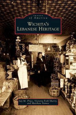 Wichita's Lebanese Heritage(English, Hardcover, Price Jay M Professor of History)