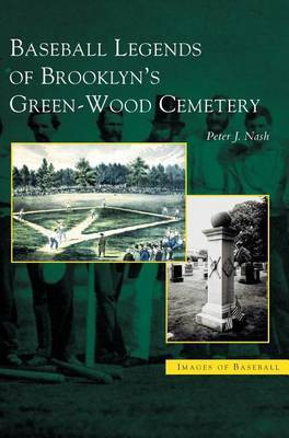 Baseball Legends of Brooklyn's Green-Wood Cemetery(English, Hardcover, Nash Peter J)