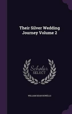 Their Silver Wedding Journey Volume 2(English, Hardcover, Howells William Dean)