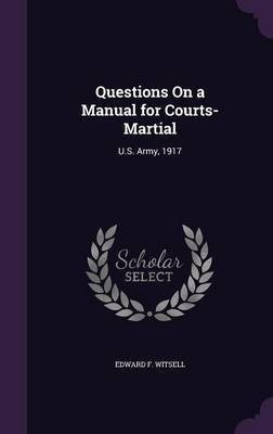 Questions On a Manual for Courts-Martial(English, Hardcover, Witsell Edward F)