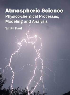 Atmospheric Science: Physico-Chemical Processes, Modeling and Analysis(English, Hardcover, unknown)