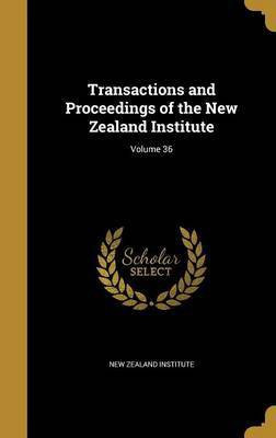 Transactions and Proceedings of the New Zealand Institute; Volume 36(English, Hardcover, unknown)